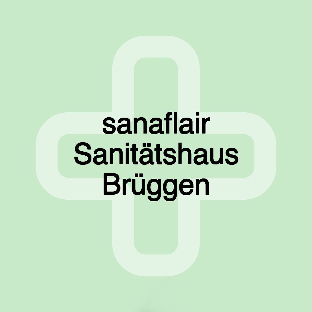 sanaflair Sanitätshaus Brüggen