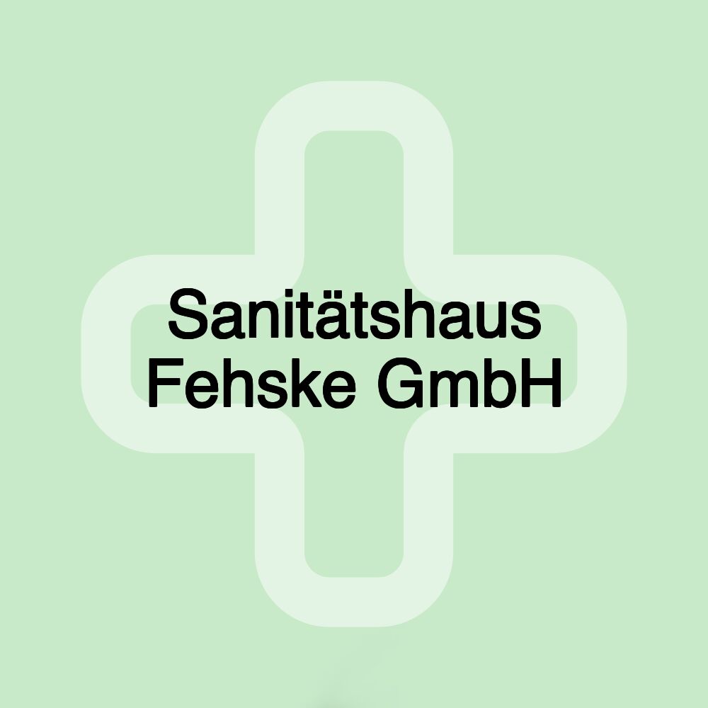 Sanitätshaus Fehske GmbH