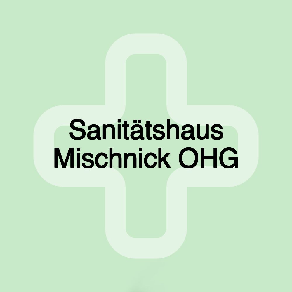 Sanitätshaus Mischnick OHG