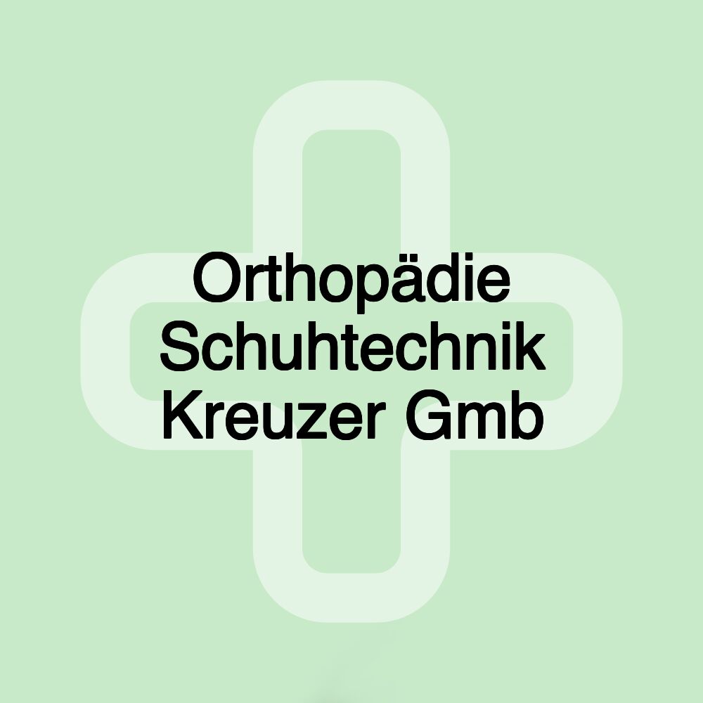 Orthopädie Schuhtechnik Kreuzer Gmb