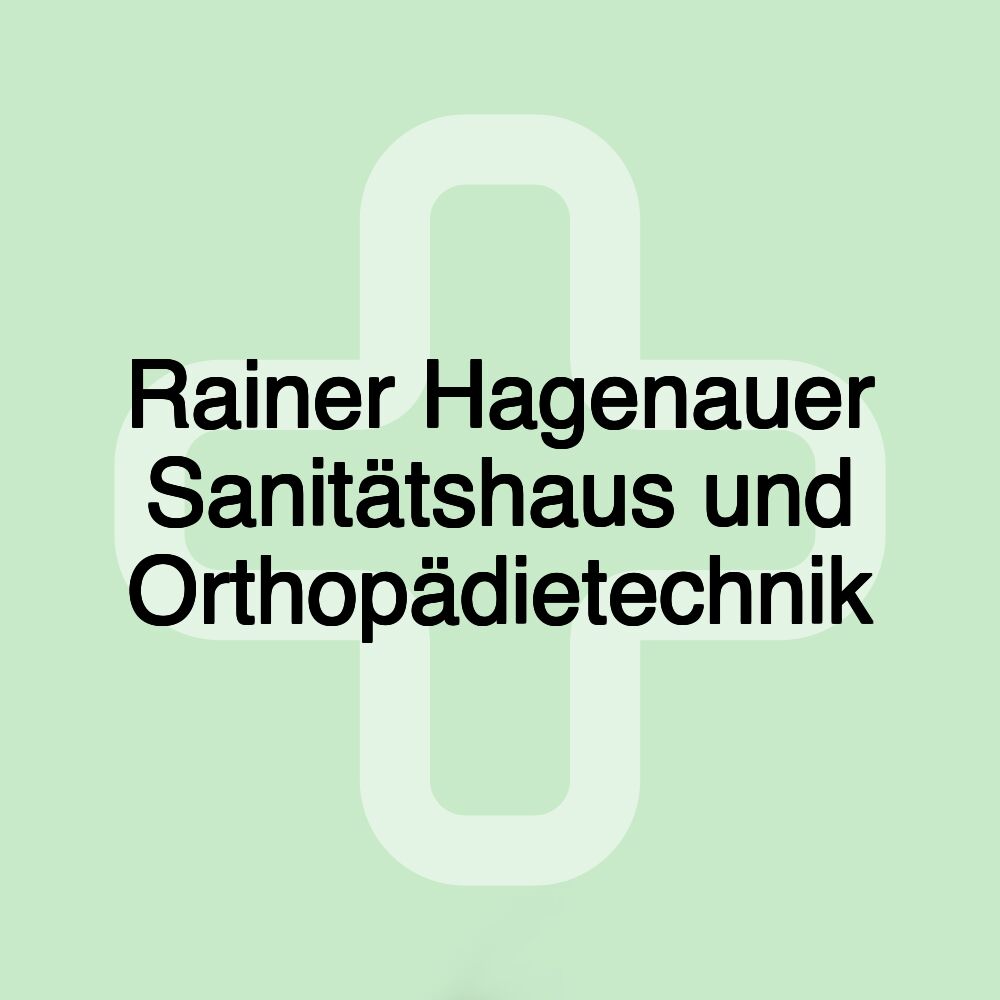 Rainer Hagenauer Sanitätshaus und Orthopädietechnik