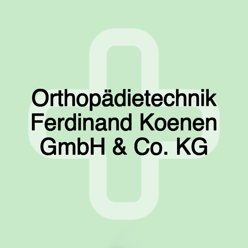 Orthopädietechnik Ferdinand Koenen GmbH & Co. KG