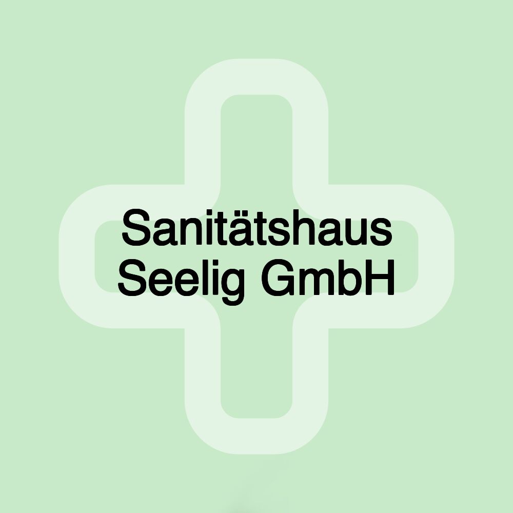 Sanitätshaus Seelig GmbH