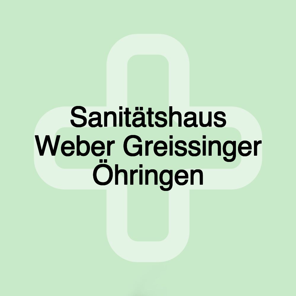 Sanitätshaus Weber Greissinger Öhringen