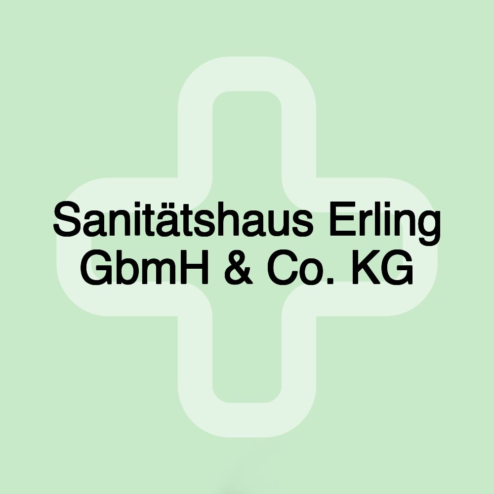 Sanitätshaus Erling GbmH & Co. KG