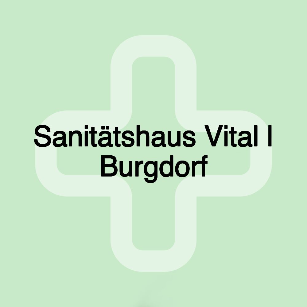 Sanitätshaus Vital | Burgdorf