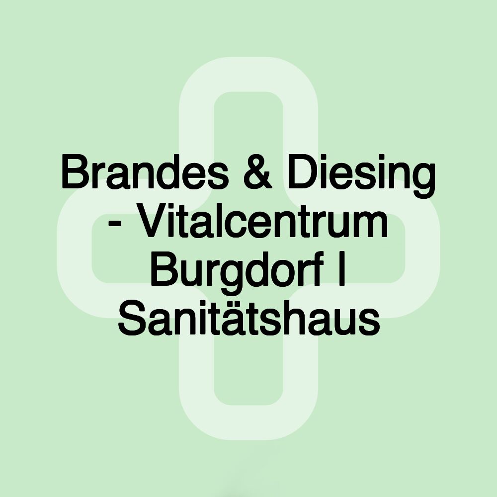 Brandes & Diesing - Vitalcentrum Burgdorf | Sanitätshaus