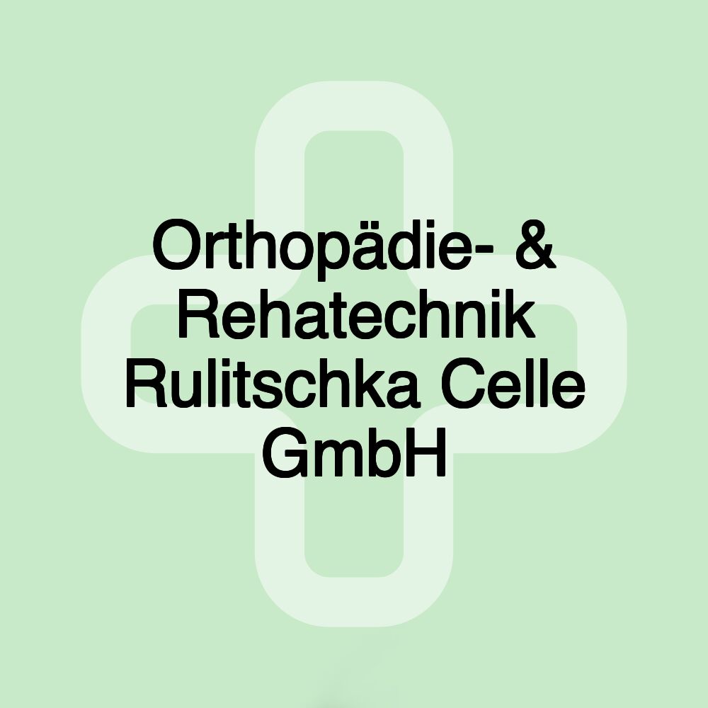 Orthopädie- & Rehatechnik Rulitschka Celle GmbH