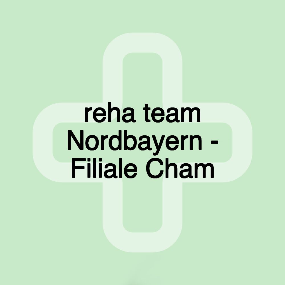 reha team Nordbayern - Filiale Cham