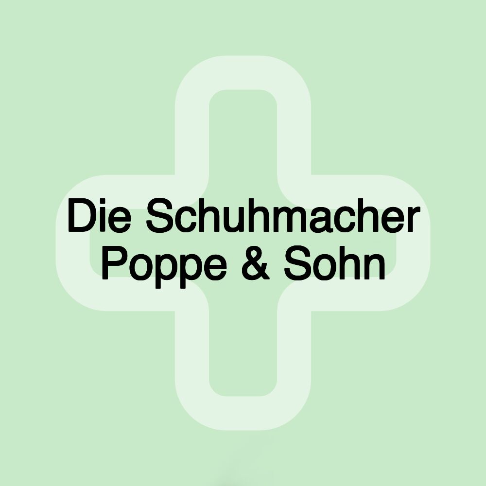 Die Schuhmacher Poppe & Sohn