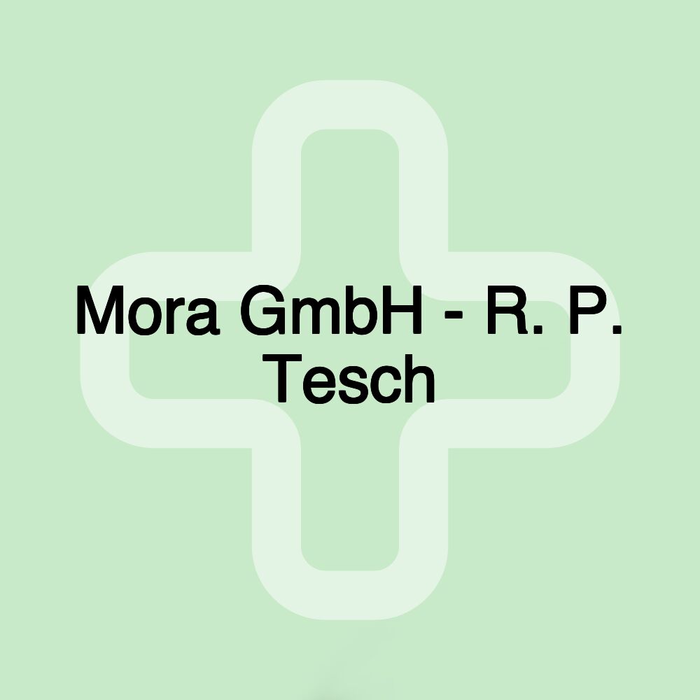 Mora GmbH - R. P. Tesch