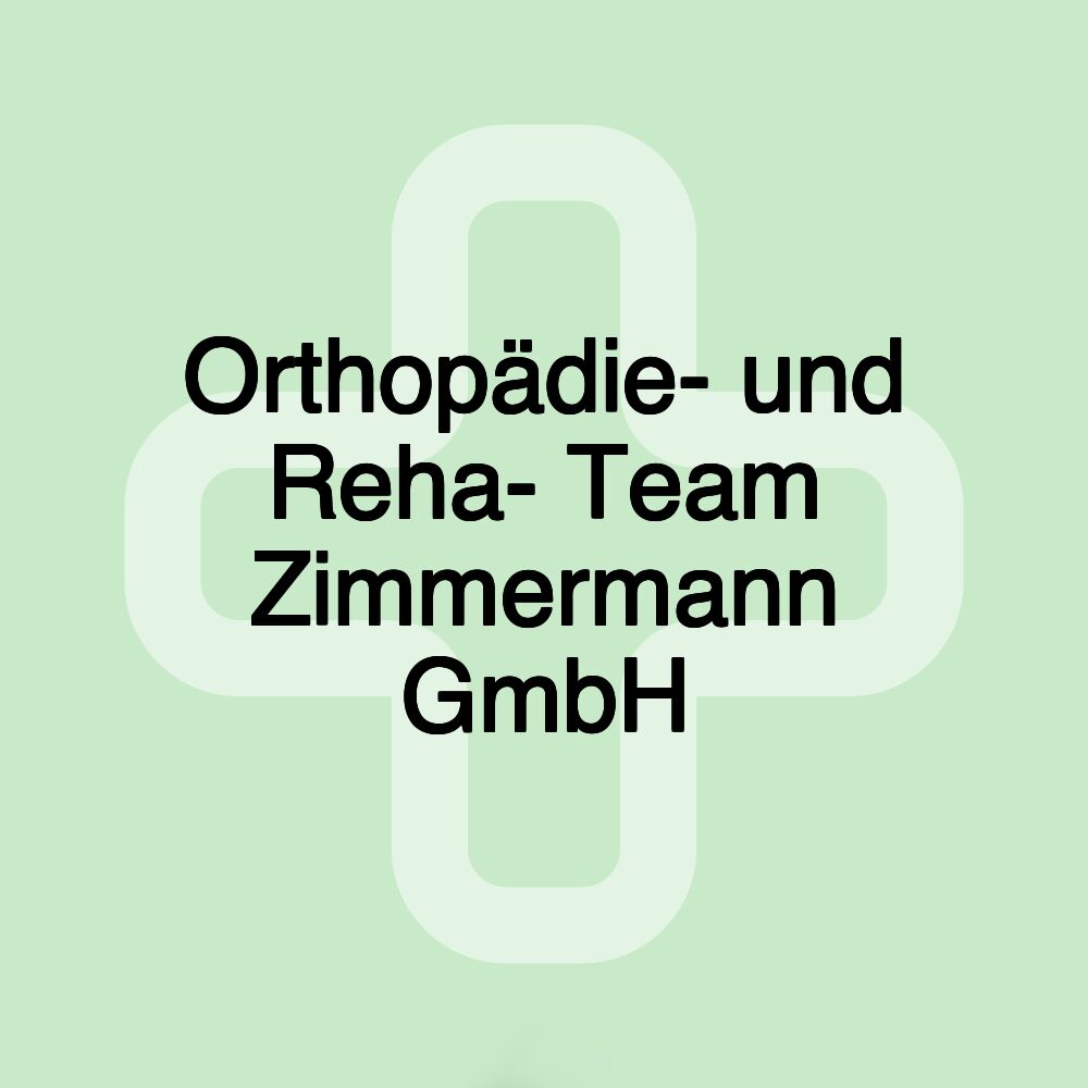 Orthopädie- und Reha- Team Zimmermann GmbH