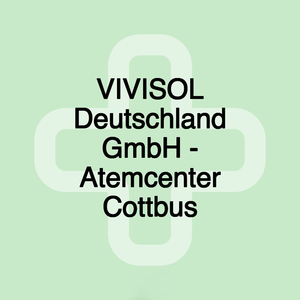 VIVISOL Deutschland GmbH - Atemcenter Cottbus