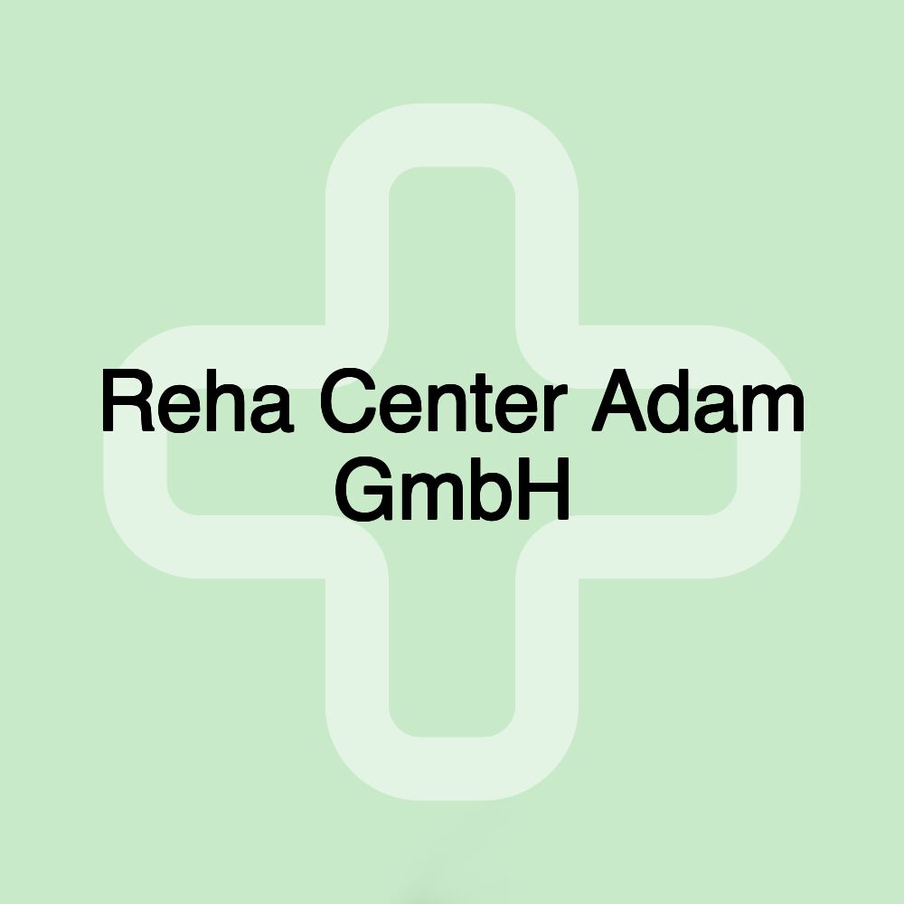 Reha Center Adam GmbH