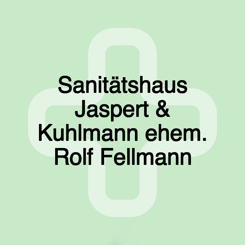 Sanitätshaus Jaspert & Kuhlmann ehem. Rolf Fellmann