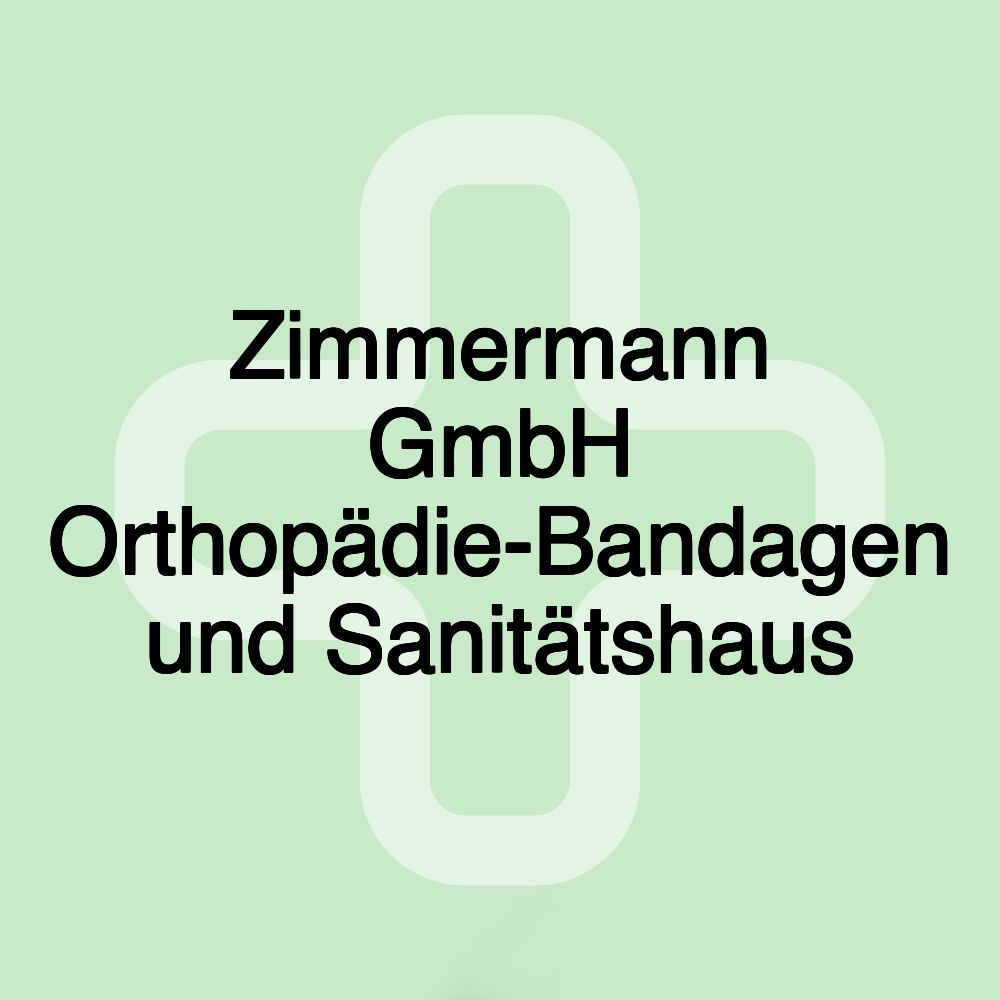 Zimmermann GmbH Orthopädie-Bandagen und Sanitätshaus