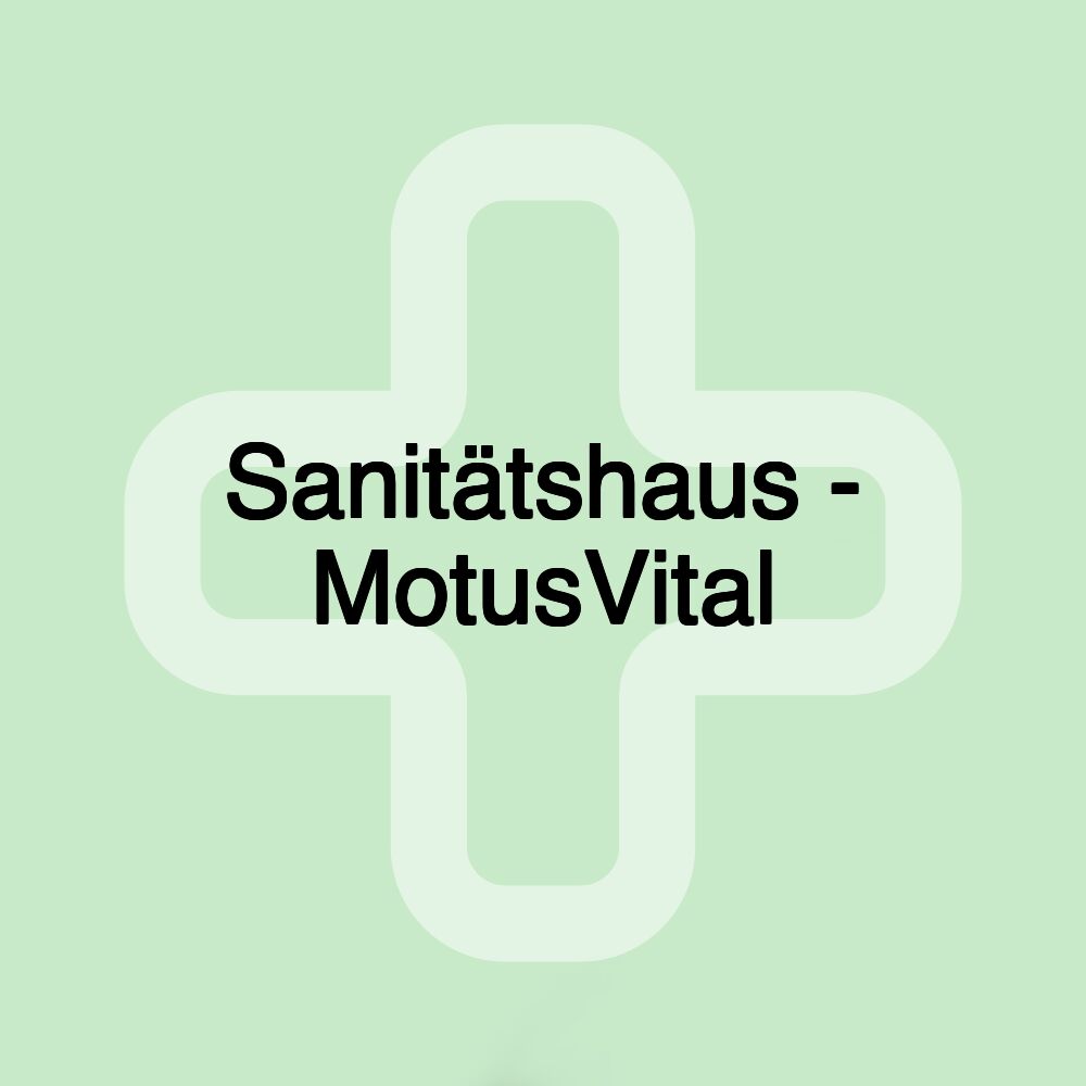 Sanitätshaus - MotusVital