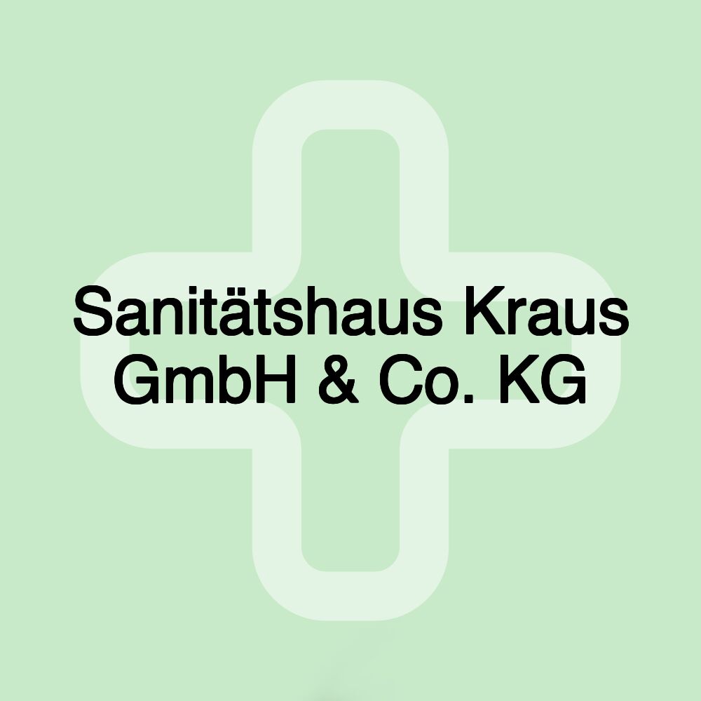 Sanitätshaus Kraus GmbH & Co. KG