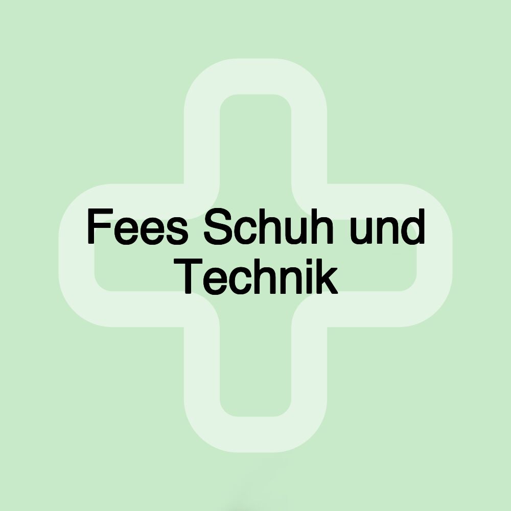 Fees Schuh und Technik