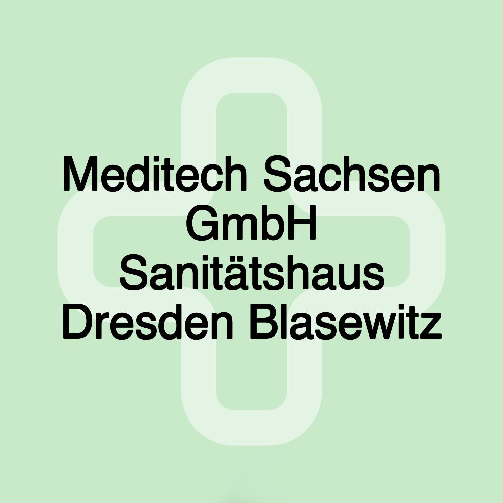 Meditech Sachsen GmbH Sanitätshaus Dresden Blasewitz