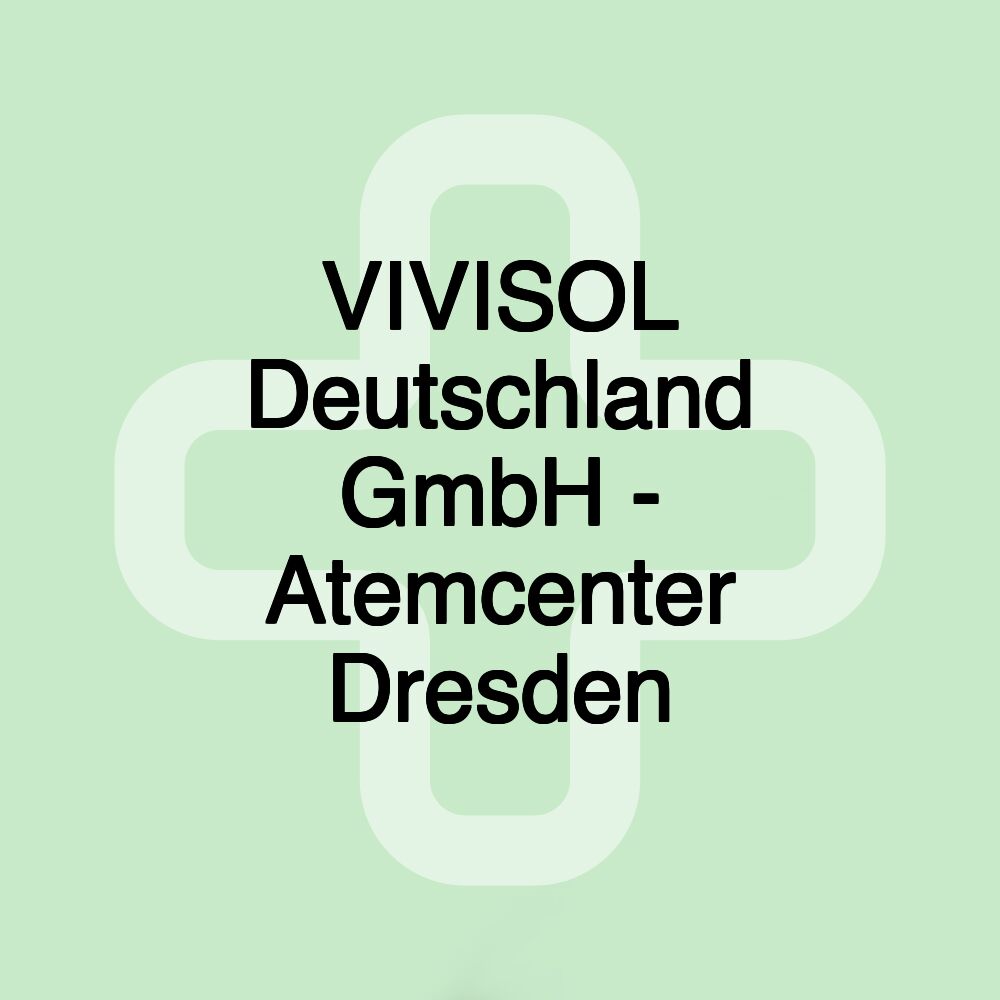 VIVISOL Deutschland GmbH - Atemcenter Dresden