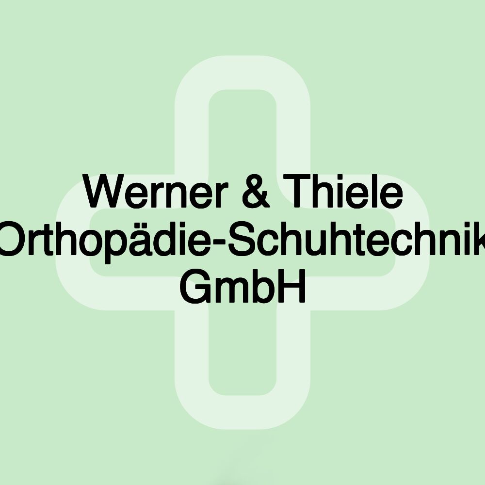 Werner & Thiele Orthopädie-Schuhtechnik GmbH