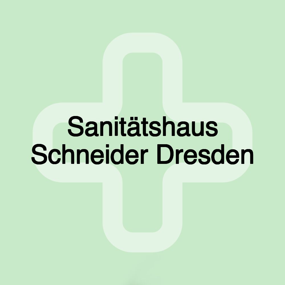 Sanitätshaus Schneider Dresden