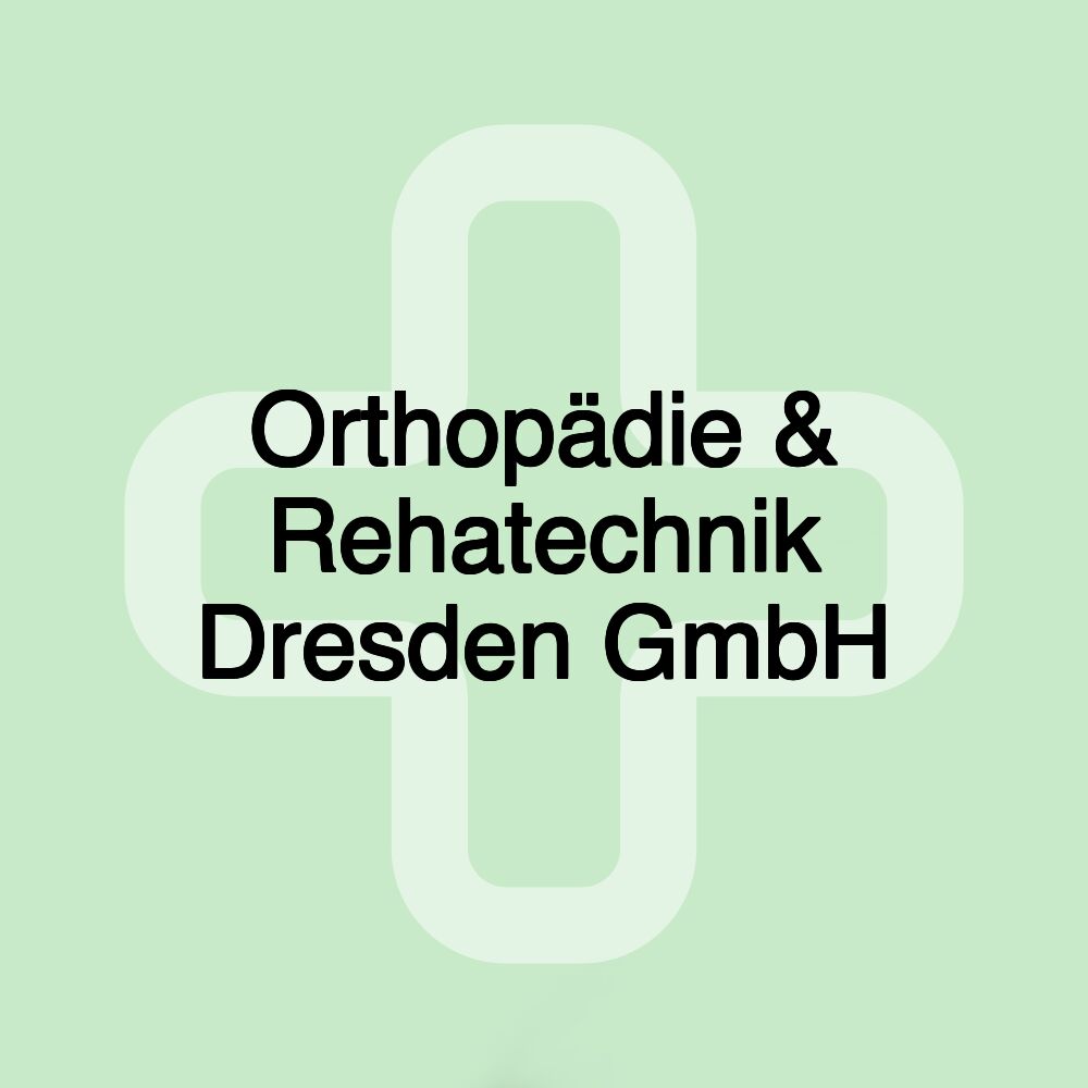 Orthopädie & Rehatechnik Dresden GmbH