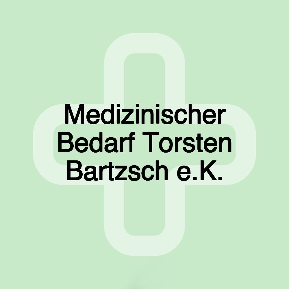 Medizinischer Bedarf Torsten Bartzsch e.K.