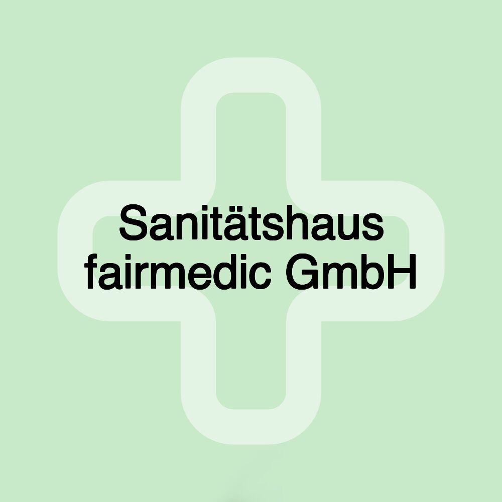 Sanitätshaus fairmedic GmbH