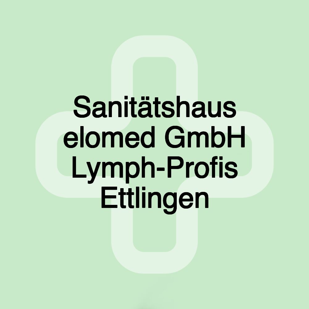 Sanitätshaus elomed GmbH Lymph-Profis Ettlingen