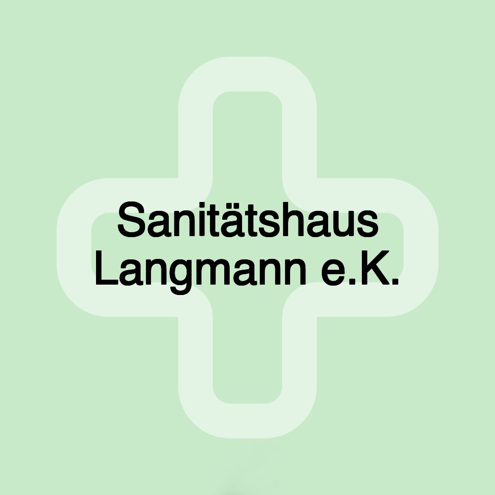 Sanitätshaus Langmann e.K.