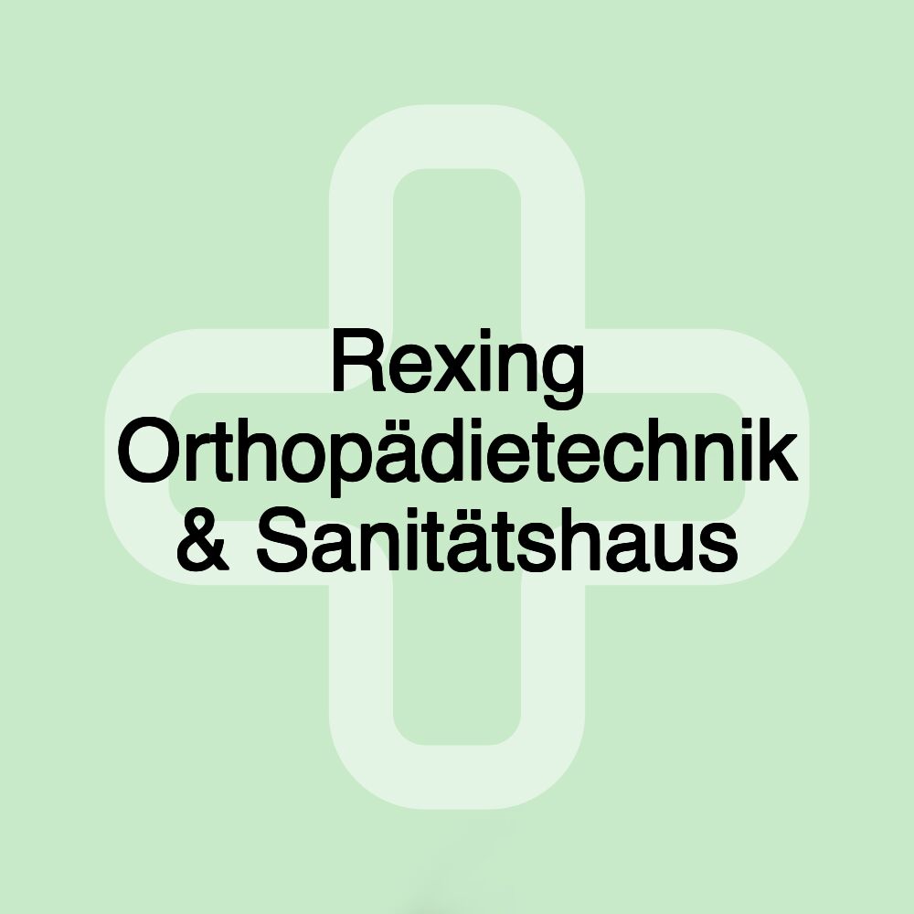 Rexing Orthopädietechnik & Sanitätshaus