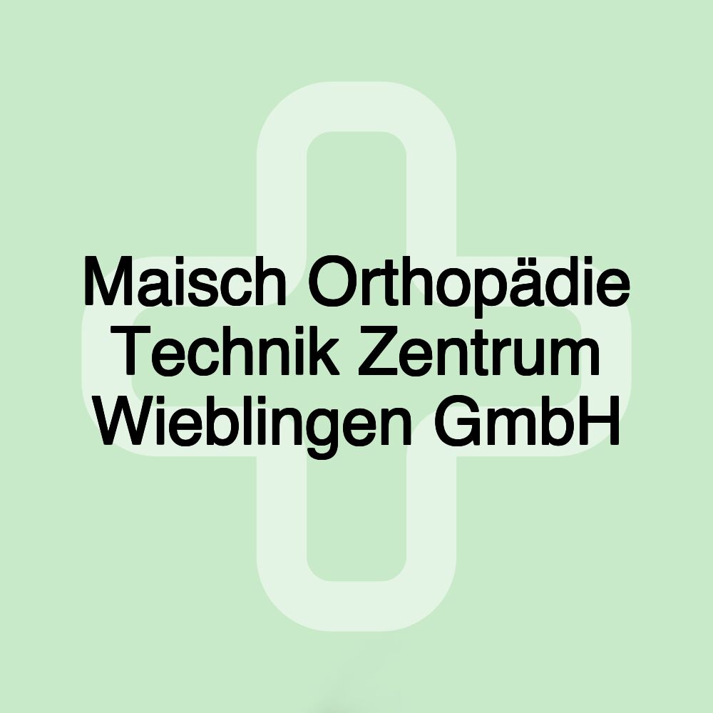 Maisch Orthopädie Technik Zentrum Wieblingen GmbH