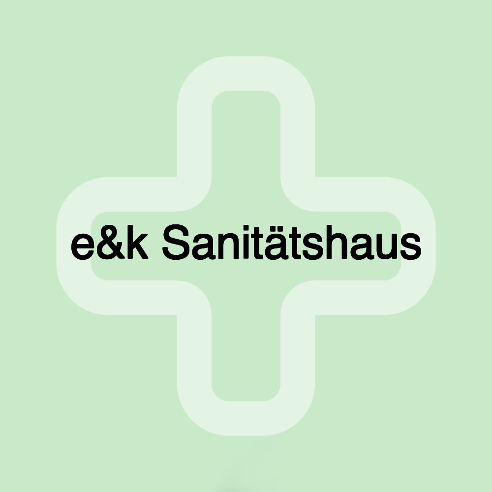 e&k Sanitätshaus