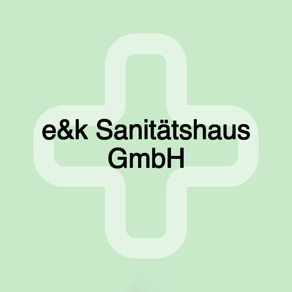 e&k Sanitätshaus GmbH