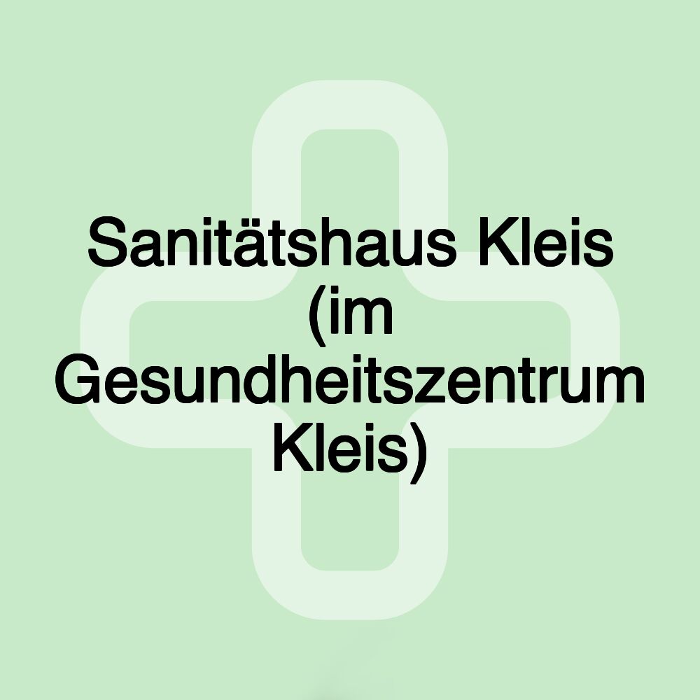 Sanitätshaus Kleis (im Gesundheitszentrum Kleis)