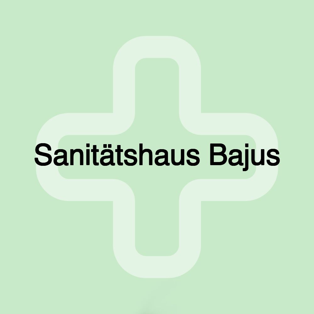 Sanitätshaus Bajus