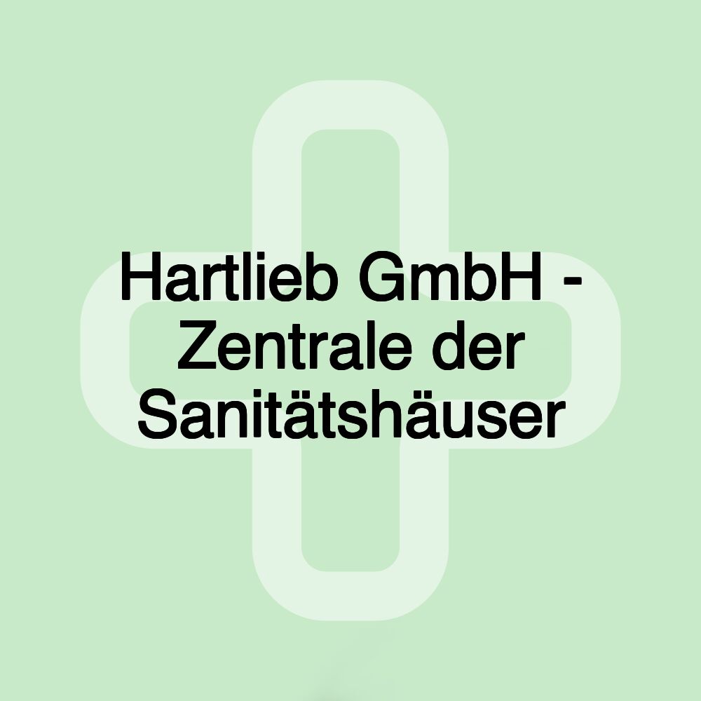 Hartlieb GmbH - Zentrale der Sanitätshäuser