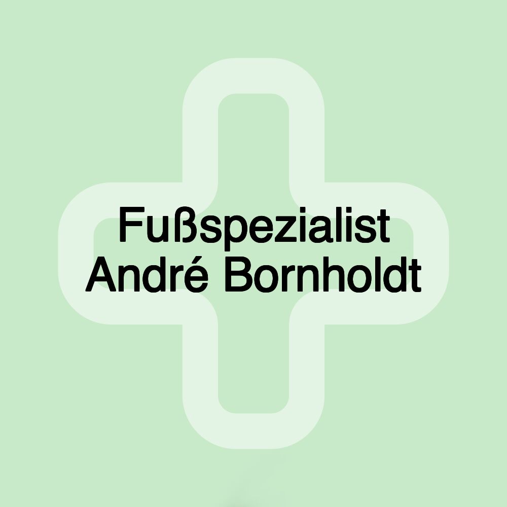 Fußspezialist André Bornholdt