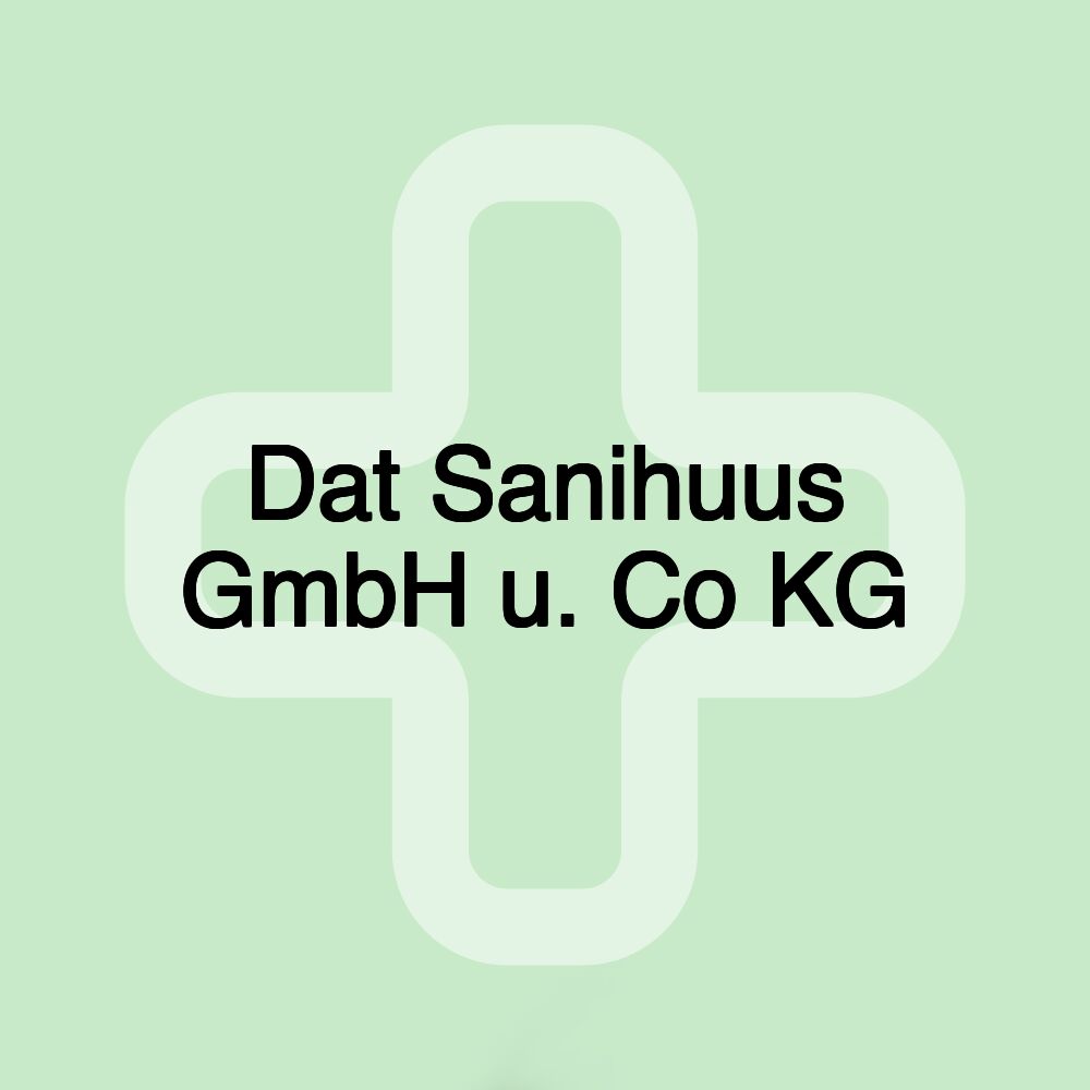 Dat Sanihuus GmbH u. Co KG