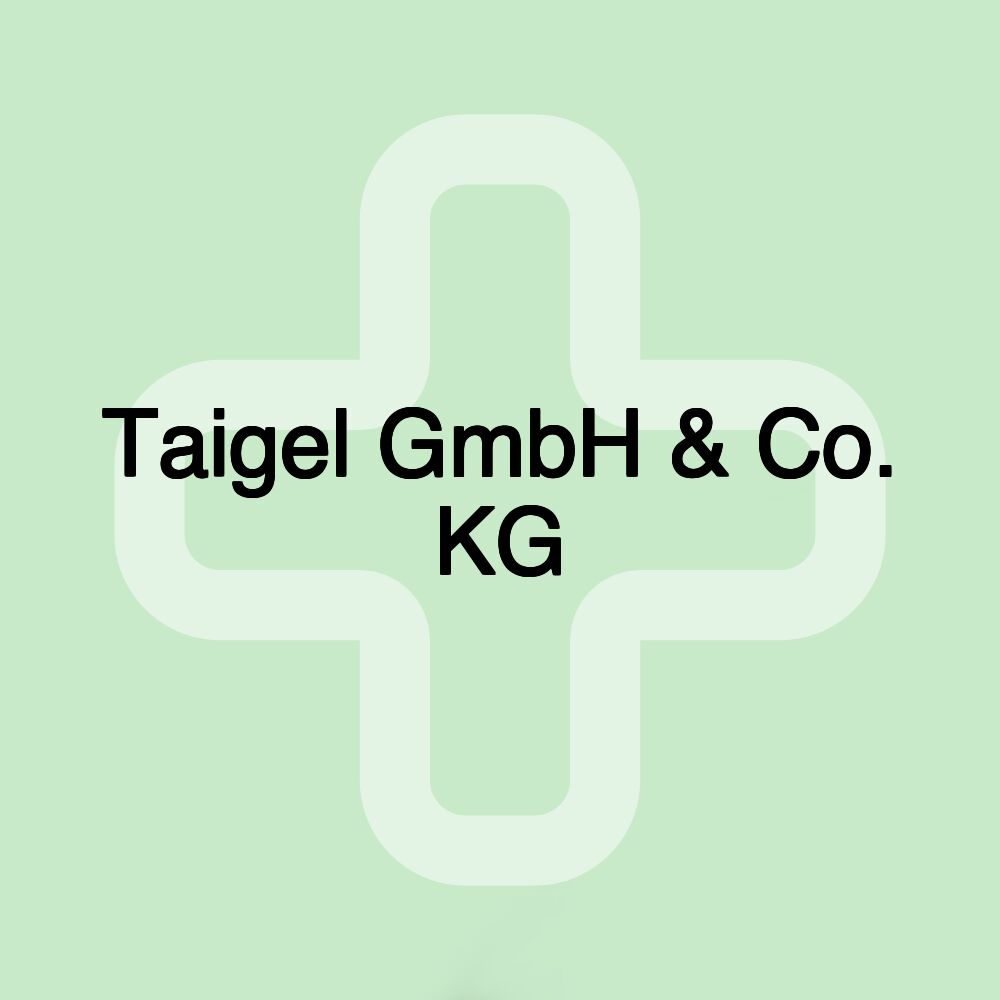 Taigel GmbH & Co. KG