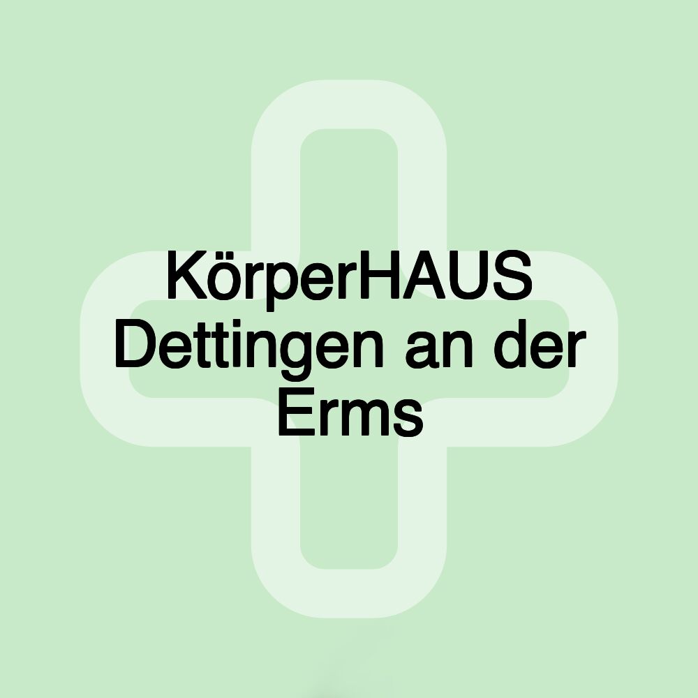 KörperHAUS Dettingen an der Erms