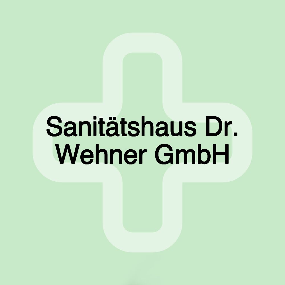 Sanitätshaus Dr. Wehner GmbH