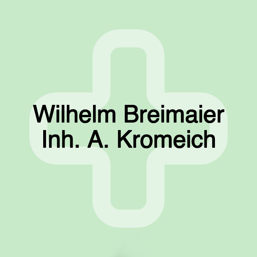 Wilhelm Breimaier Inh. A. Kromeich