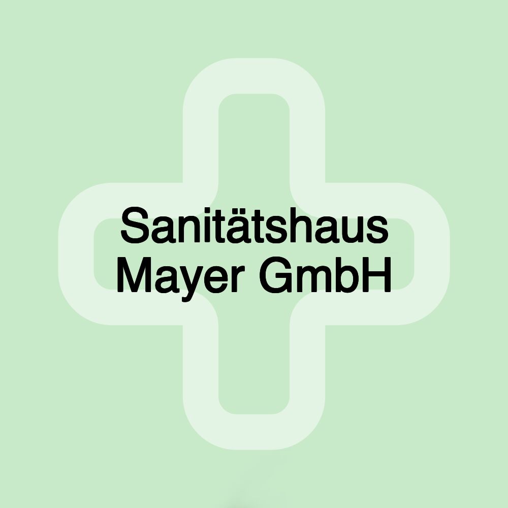 Sanitätshaus Mayer GmbH