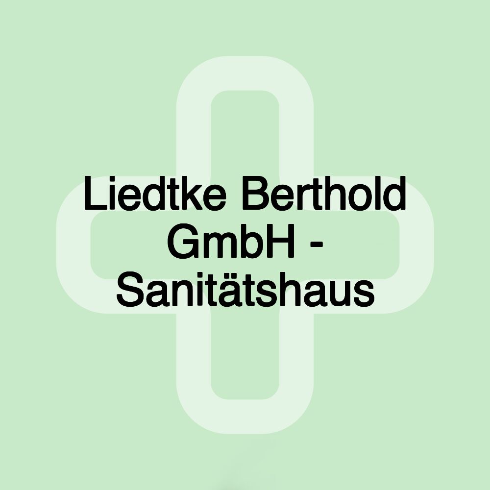 Liedtke Berthold GmbH - Sanitätshaus