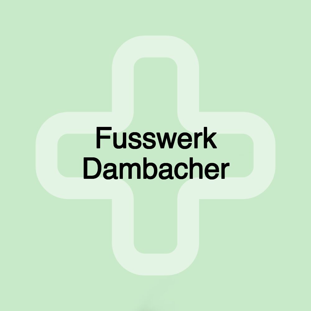 Fusswerk Dambacher