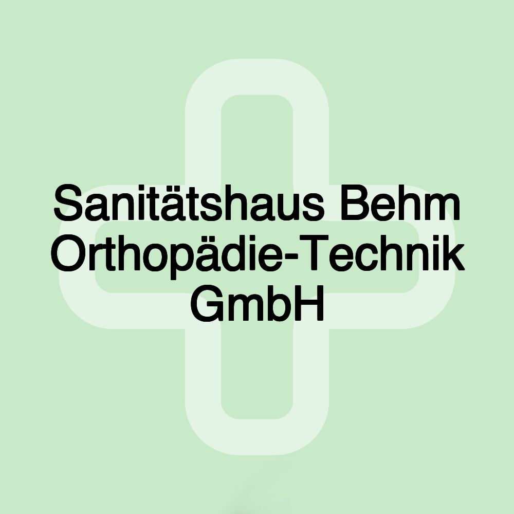 Sanitätshaus Behm Orthopädie-Technik GmbH