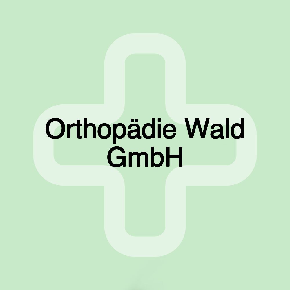 Orthopädie Wald GmbH